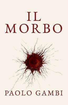 Il Morbo: Diagnosi e cura di una civiltà - Paolo Gambi - cover