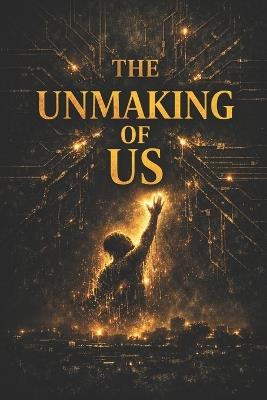 The Unmaking of Us - Keith Preston,Ai - cover