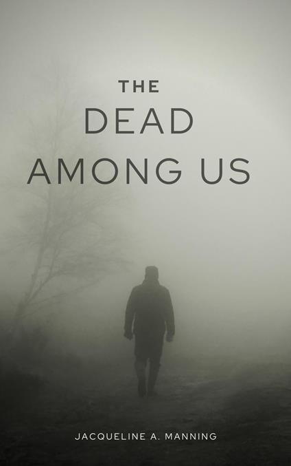 The Dead Among Us - Jaqueline A. Manning - ebook