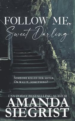 Follow Me, Sweet Darling - Amanda Siegrist - cover