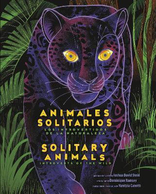 Solitary Animals: Introverts of the Wild/Animales solitarios: Los introvertidos de la naturaleza(Bilingual English-Spanish Edition) - Joshua David Stein - cover