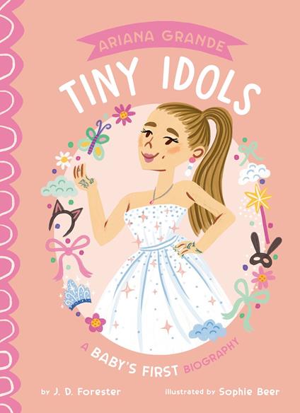 Ariana Grande: A Baby's First Biography - J. D. Forester,Sophie Beer - ebook