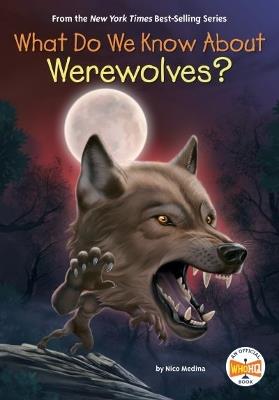 What Do We Know About Werewolves? - Nico Medina,Who HQ - cover