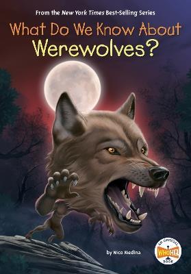 What Do We Know About Werewolves? - Nico Medina,Who HQ - cover
