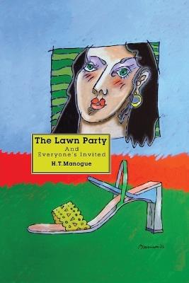 The Lawn Party PB: And Everyone's Invited - H T Manogue - cover