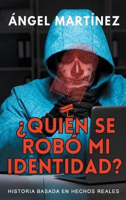 ¿Quién se robó mi identidad? - Ángel Martínez - cover