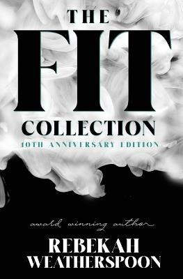 The Fit Collection: 10th Anniversary Edition - Rebekah Weatherspoon - cover