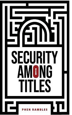 Security Among Titles - Phen Rambles - cover