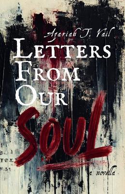 Letters From Our Soul. - Azariah T Vail - cover