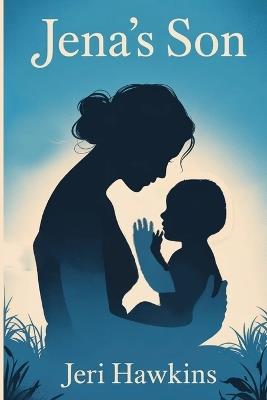 Jena's Son: A Southern Historical Novel of Resilience and Redemption - Jeri Hawkins - cover