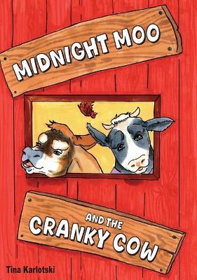 Midnight Moo and the Cranky Cow - Tina Karlotski - cover