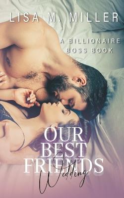 Our Best Friends Wedding - Lisa M Miller - cover