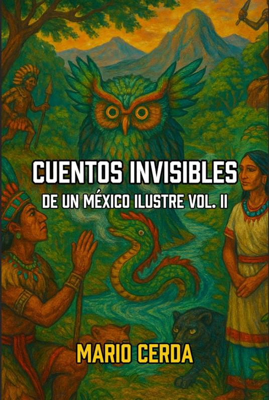 Cuentos Invisibles De un México Ilustre Vol. II