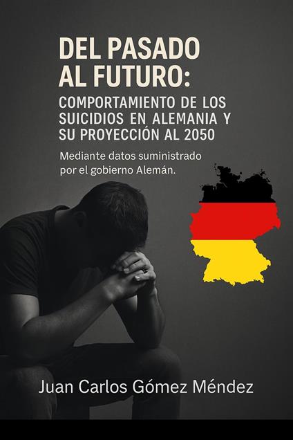 Del Pasado al Futuro: Comportamiento de los Suicidios en Alemania y su Proyección al 2050