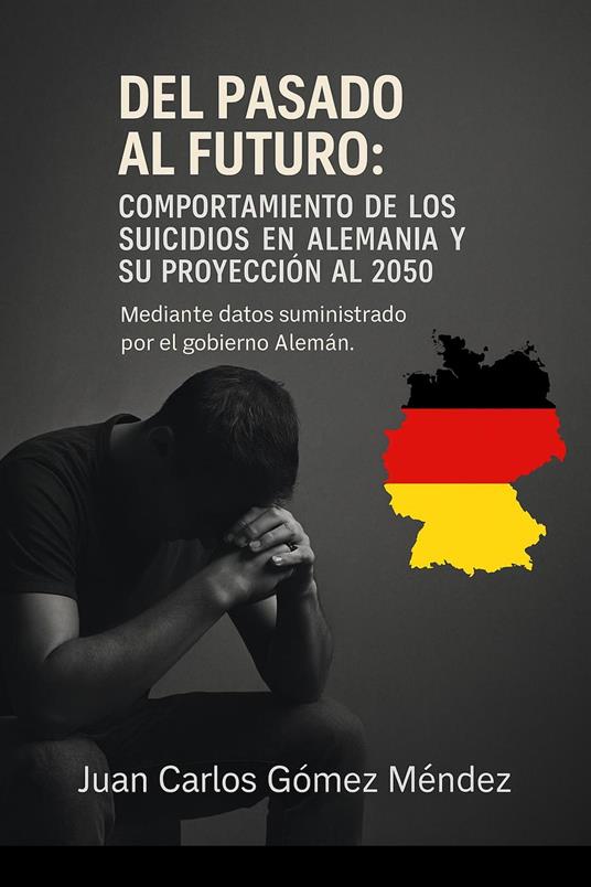Del Pasado al Futuro: Comportamiento de los Suicidios en Alemania y su Proyección al 2050