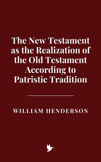 The New Testament as the Realization of the Old Testament According to Patristic Tradition
