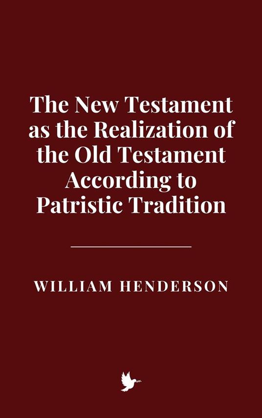 The New Testament as the Realization of the Old Testament According to Patristic Tradition