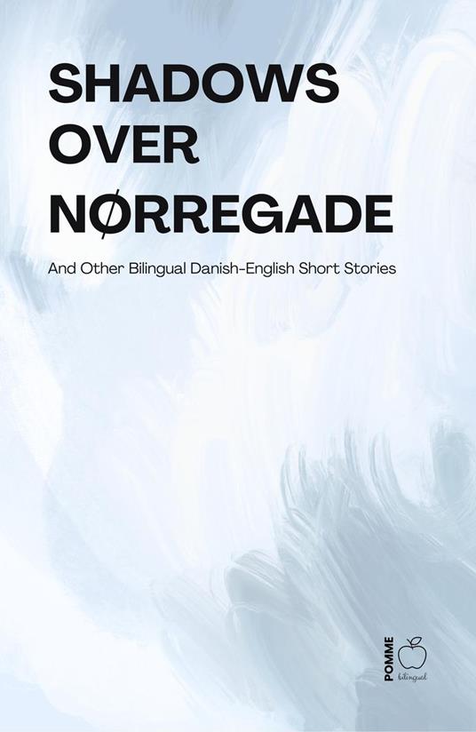 Shadows Over Nørregade And Other Bilingual Danish-English Short Stories