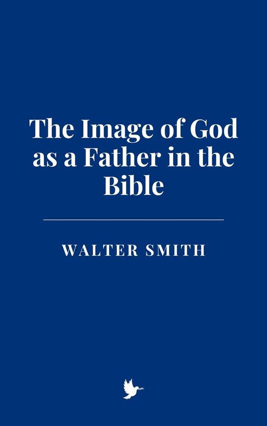 The Image of God as a Father in the Bible