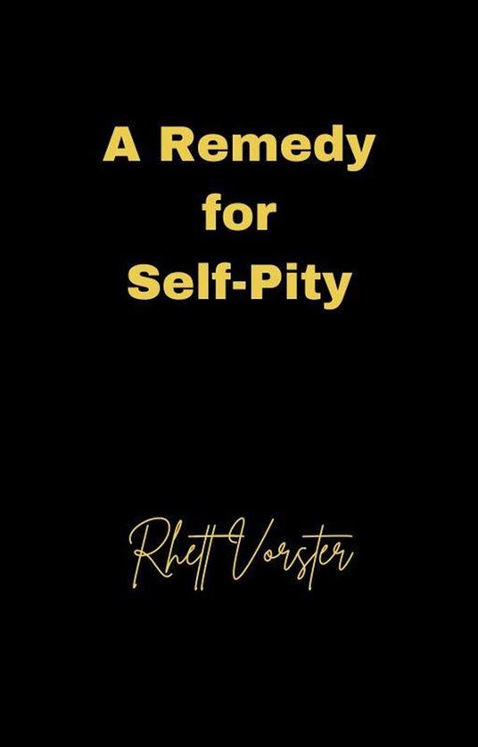 A Remedy for Self-Pity