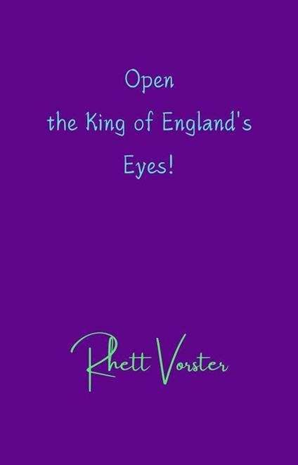 Open the King of England's Eyes!