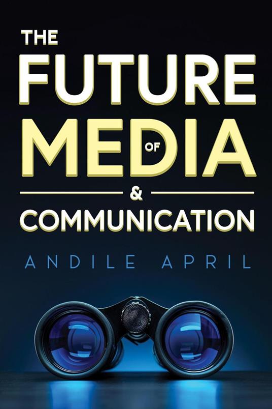 The Future of Media and Communication