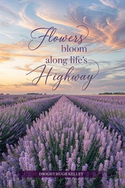 Flowers Bloom Along Life’s Highway