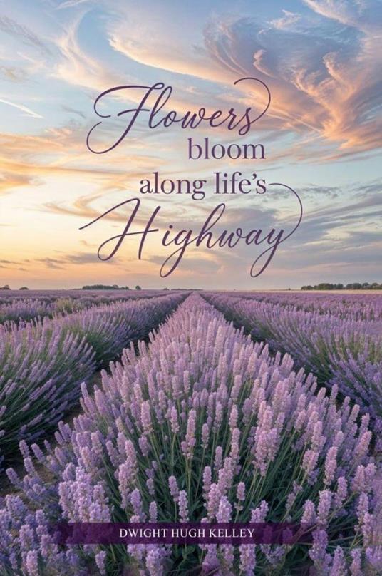 Flowers Bloom Along Life’s Highway