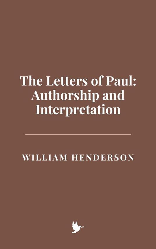 The Letters of Paul: Authorship and Interpretation
