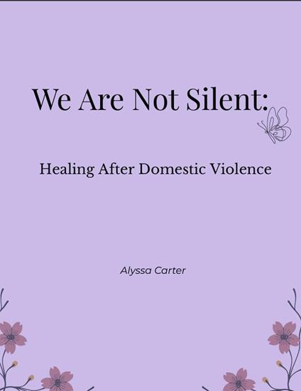 We Are Not Silent: Healing After Domestic Violence