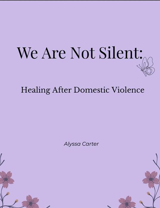 We Are Not Silent: Healing After Domestic Violence