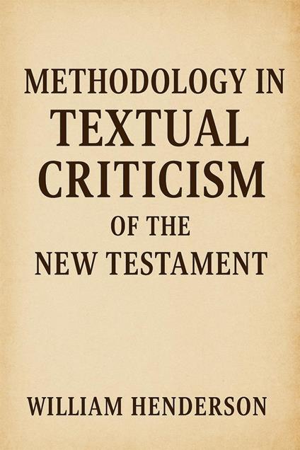 Methodology in Textual Criticism of the New Testament