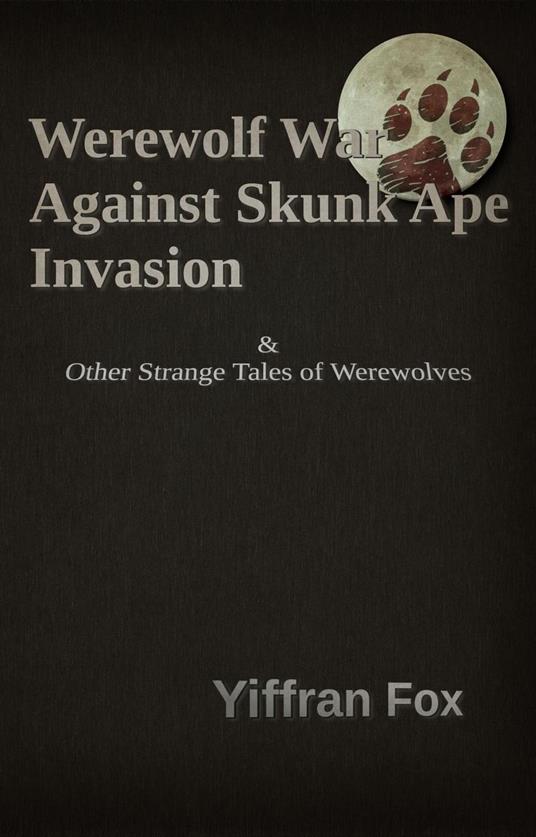 Werewolf War Against Skunk Ape Invasion