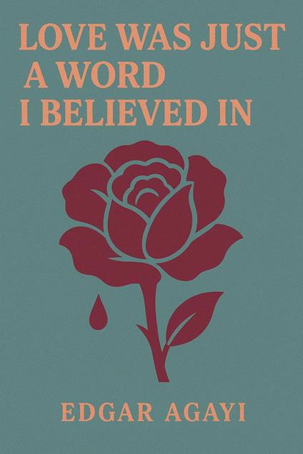 Love Was Just a Word I Believed In