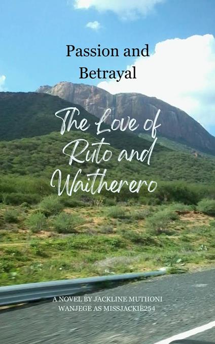 Passion and Betrayal: The Love of Ruto and Waitherero