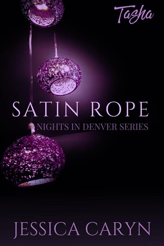 Satin Rope, Tasha