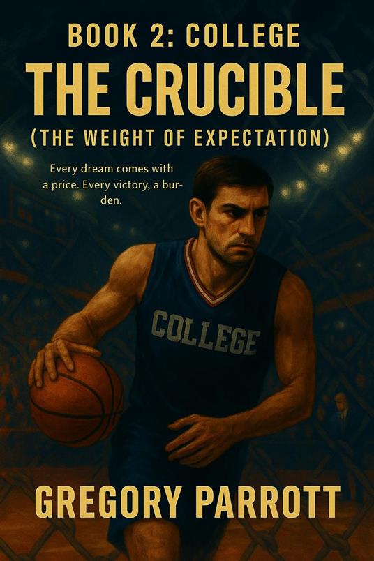 The Crucible (The Weight of Expectation)