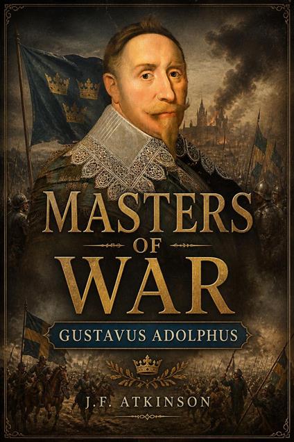 Masters of War: Gustavus Adolphus