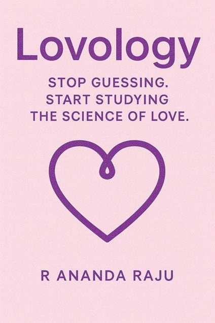 Lovology: Stop Guessing. Start Studying the Science of Love