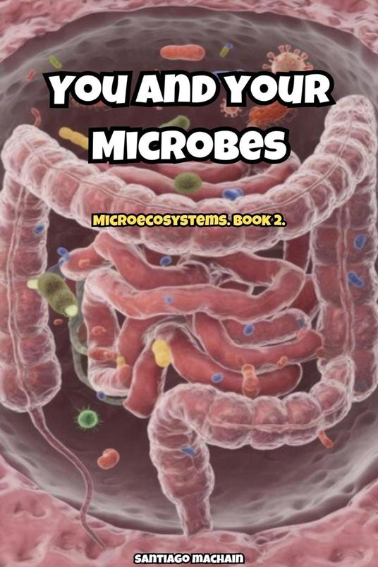 You and Your Microbes