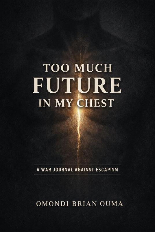 Too Much Future In My Chest