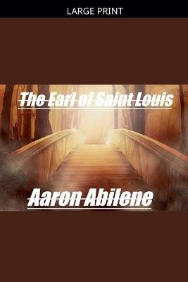The Earl of Saint Louis - Aaron Abilene - cover