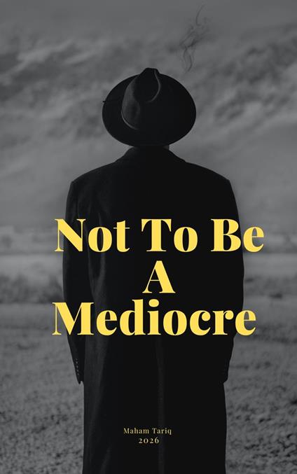 Not To Be A Mediocre