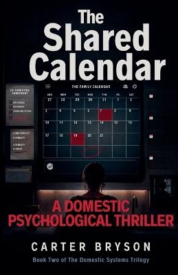 The Shared Calendar: A Domestic Psychological Thriller - Carter Bryson - cover