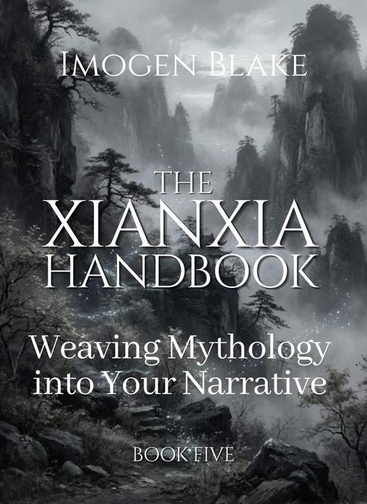 The Xianxia Handbook: Weaving Mythology into Your Narrative