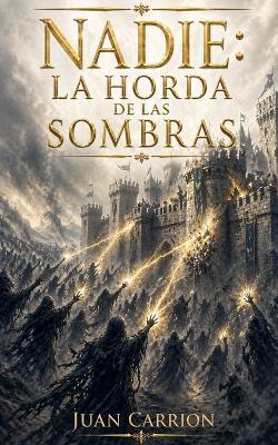 Nadie: La Horda de Las Sombras - Juan Carrion - cover