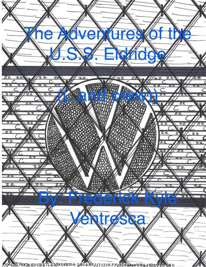The Adventures of the U.S.S. Eldridge ((..and crew))
