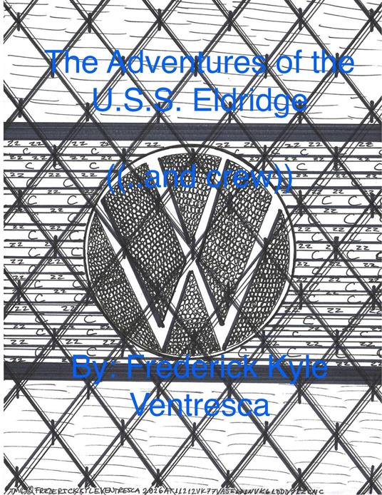 The Adventures of the U.S.S. Eldridge ((..and crew))