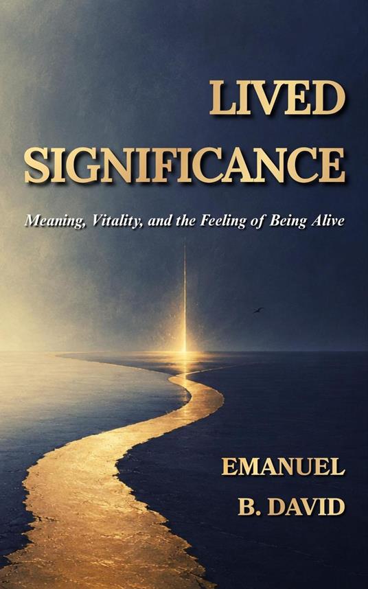 Lived Significance: Meaning, Vitality, and the Feeling of Being Alive