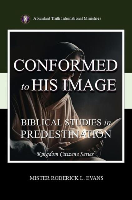 Conformed to His Image: Biblical Studies in Predestination
